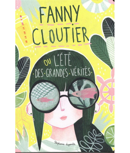 Roman - Fanny Cloutier Ou L'été Des Grandes Vérités Tome3