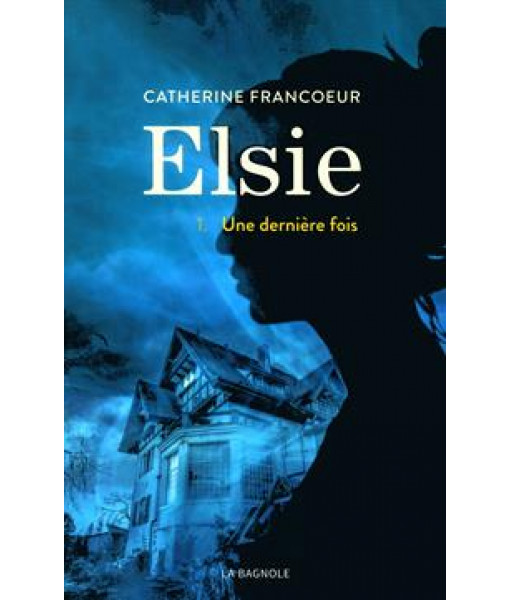 Roman - Elsie vol.1 - Une Derniere Fois