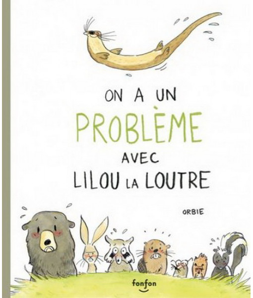 Album - On A Un Probleme Aveclilou La Loutre